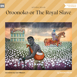 Icon image Oroonoko or The Royal Slave (Unabridged)