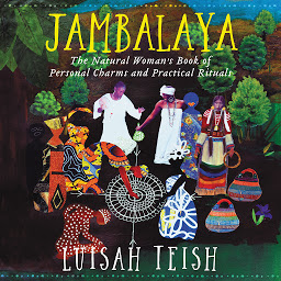 Icon image Jambalaya: The Natural Woman's Book of Personal Charms and Practical Rituals