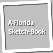 Top 34 Books & Reference Apps Like A Florida Sketch-Book - Best Alternatives
