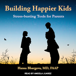 Obraz ikony: Building Happier Kids: Stress-busting Tools for Parents
