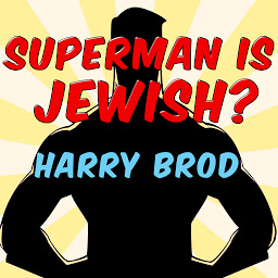 Obraz ikony: Superman Is Jewish?: How Comic Book Superheroes Came to Serve Truth, Justice, and the Jewish-American Way