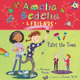 Icon image Amelia Bedelia & Friends #4: Amelia Bedelia & Friends Paint the Town