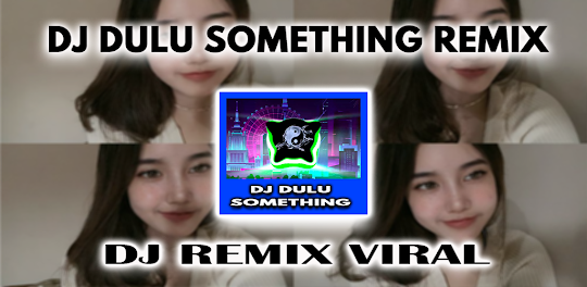 DJ Dulu Something Remix