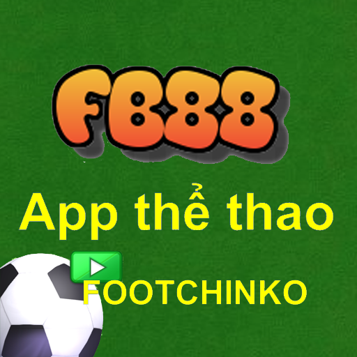 Fb88 App Thể Thao FOOTCHINKO