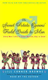 Kuvake-kuva The Sweet Potato Queens' Field Guide to Men: Every Man I Love Is Either Married, Gay, or Dead