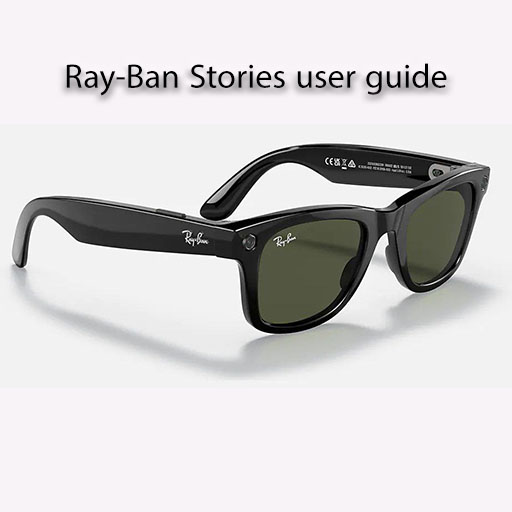 Ray-Ban Stories User Guide
