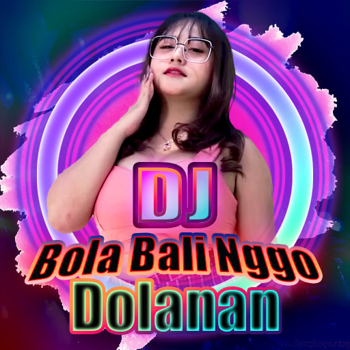 DJ Bola Bali Nggo Dolanan