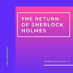 Icoonafbeelding voor The Return of Sherlock Holmes (Unabridged)