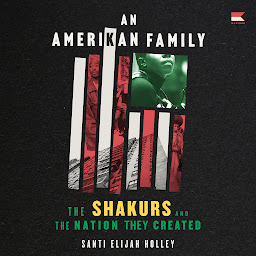 Icon image An Amerikan Family: The Shakurs and the Nation They Created