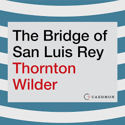Icon image The Bridge of San Luis Rey: A Novel
