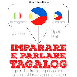 Icon image Imparare & parlare Tagalog: "Ascolta, ripeti, parla", Corso di apprendimento linguistico