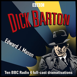Icon image Dick Barton: Special Agent: The Complete BBC Radio Collection