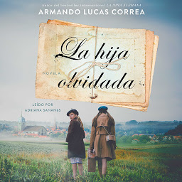 Obraz ikony: La hija olvidada (Daughter's Tale Spanish edition): Novela
