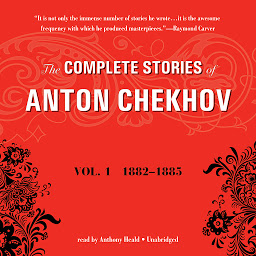 Image de l'icône The Complete Stories of Anton Chekhov, Vol. 1: 1882–1885, Volume 1