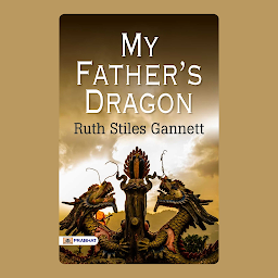 Obraz ikony: My Father's Dragon – Audiobook: My Father's Dragon: Ruth Stiles Gannett's Delightful Children's Fantasy Tale
