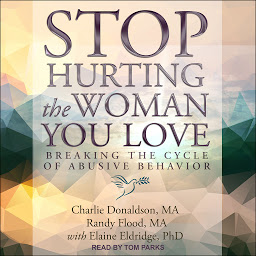 Icon image Stop Hurting the Woman You Love: Breaking the Cycle of Abusive Behavior
