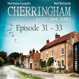 Obraz ikony: Episode 31-33 - A Cosy Crime Compilation - Cherringham: Crime Series Compilations 11 (Unabridged)