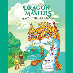 Icon image Wave of the Sea Dragon: A Branches Book (Dragon Masters #19) (Unabridged edition)