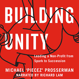 Obraz ikony: Building Unity: Leading a Non-Profit from Spark to Succession