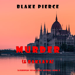 Obrázek ikony Murder (and Baklava) (A European Voyage Cozy Mystery—Book 1)