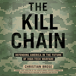 Icon image The Kill Chain: Defending America in the Future of High-Tech Warfare