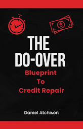 Icon image The Do-Over: Blueprint To Credit Repair