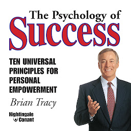 Icon image The Psychology of Success: Ten Universal Principles for Personal Empowerment