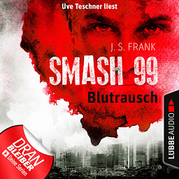 Icon image Blutrausch - Smash99, Folge 1 (Ungekürzt)