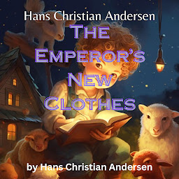 Imagen de ícono de Hans Christian Andersen: The Emperor's New Clothes: 5 beloved stories including: The Emperor's New Clothes; The Ugly Duckling; Thumbellina and The Brave Tin Soldier