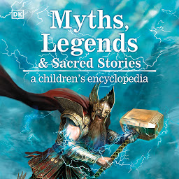 Icon image Myths, Legends, and Sacred Stories: A Children's Encyclopedia