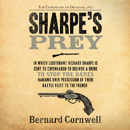 Icon image Sharpe's Prey: The Expedition to Denmark, 1807