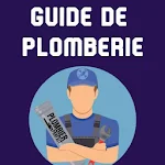 Cover Image of ダウンロード Guide de plomberie  APK