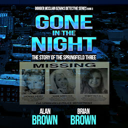 Icon image Gone in the Night: The Story of the Springfield Three