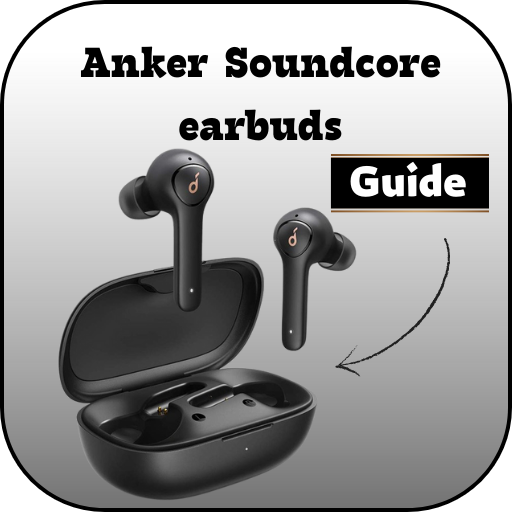 Anker Soundcore earbuds guide