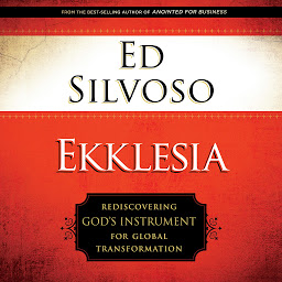 Icon image Ekklesia: Rediscovering God's Instrument for Global Transformation