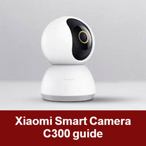 Xiaomi Smart Camera C300 Guide - Apps on Google Play