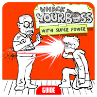 Guide For whack your boss with Superpower