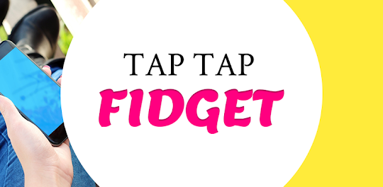 Tap Tap Fidget