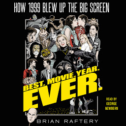 Icon image Best. Movie. Year. Ever.: How 1999 Blew Up the Big Screen