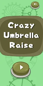 Crazy Umbrella Raise