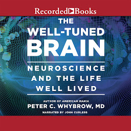 Obraz ikony: The Well-Tuned Brain: Neuroscience and the Life Well Lived