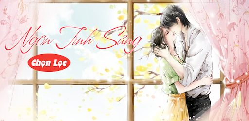 Truyện Ngôn Tình Sủng Chọn Lọc Hay Nhất - Google Play