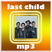Lagu Last Child Mp3 Offline Full Album Lengkap