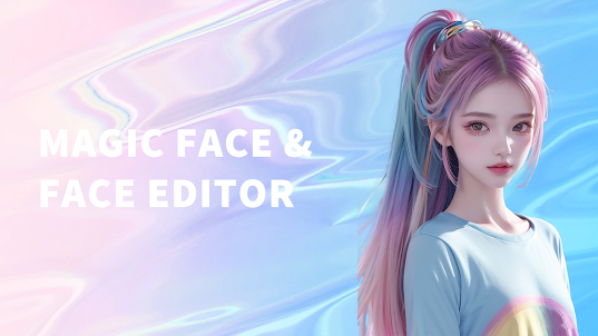 Magic Face & Face Editor