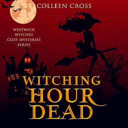 Icon image Witching Hour Dead: A Westwick Witches Paranormal Mystery