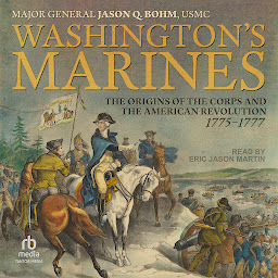 Icon image Washington’s Marines: The Origins of the Corps and the American Revolution, 1775-1777