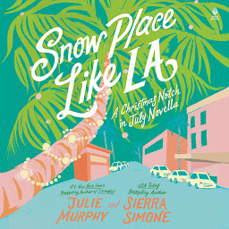 Icon image Snow Place Like LA: A Christmas Notch in July Novella