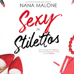 Icon image Sexy in Stilettos: Billionaire Fake Fiancé Romance