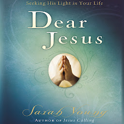 รูปไอคอน Dear Jesus: Seeking His Light in Your Life