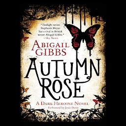 Icon image Autumn Rose: A Dark Heroine Romance